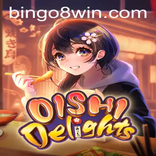 Discover the Excitement of OishiDelights: A Fresh Spin on Bingo8