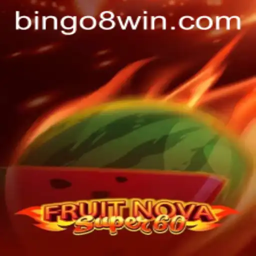 Exploring FruitNovaSuper60: A Thrilling Gaming Experience with the Allure of Bingo8