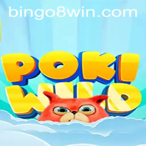 Discover the Exciting World of PokiWild and the Thrills of Bingo8
